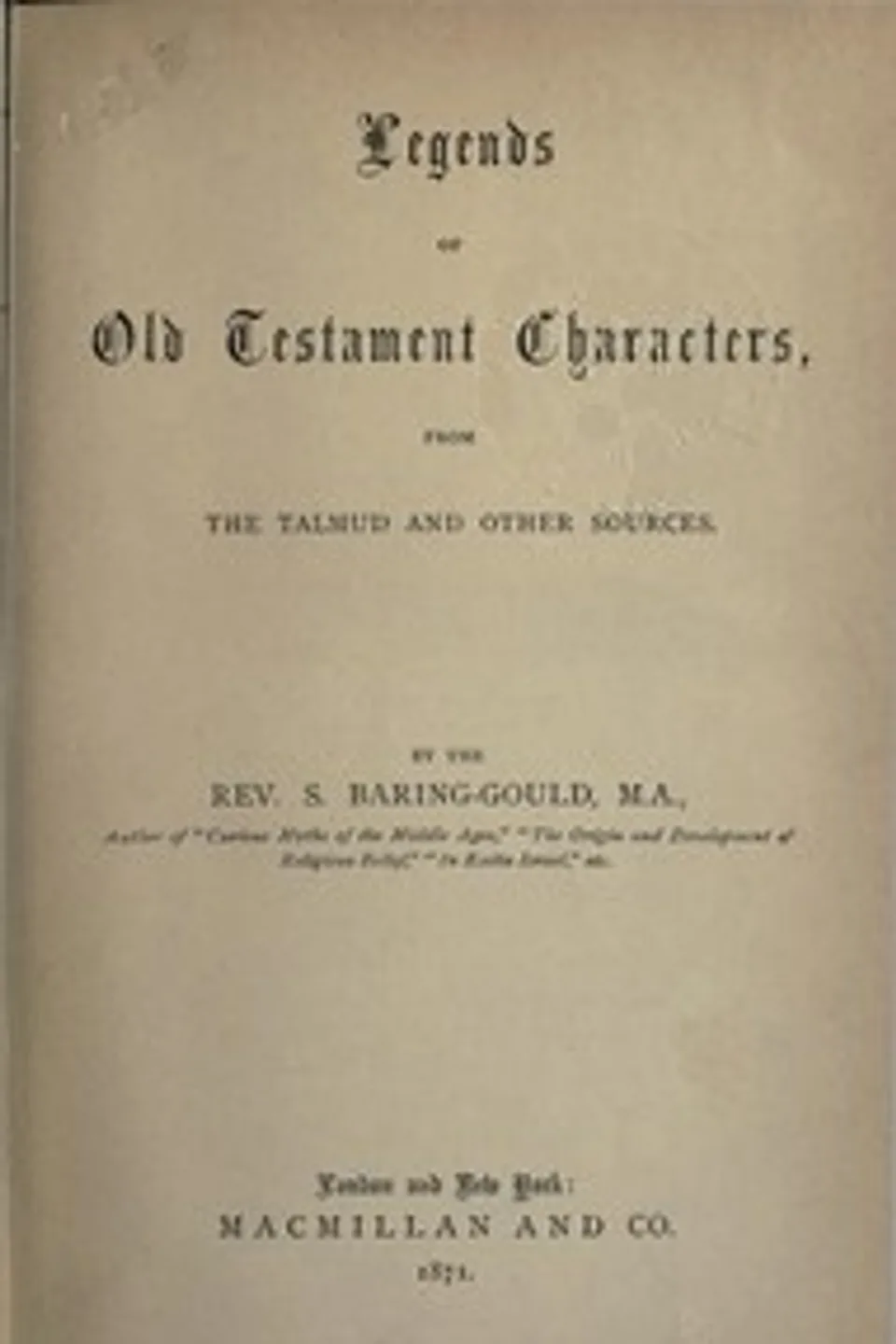 Legends of Old Testament characters, from the Talmud and other sources, S. (Sabine) Baring-Gould