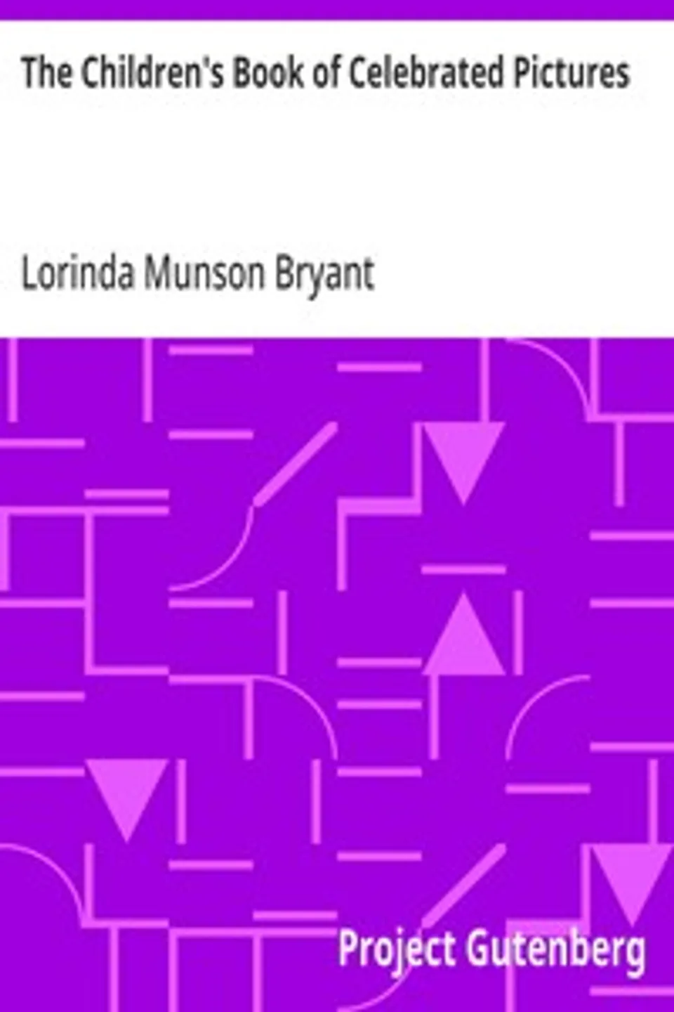 The Children's Book of Celebrated Pictures, Lorinda Munson Bryant