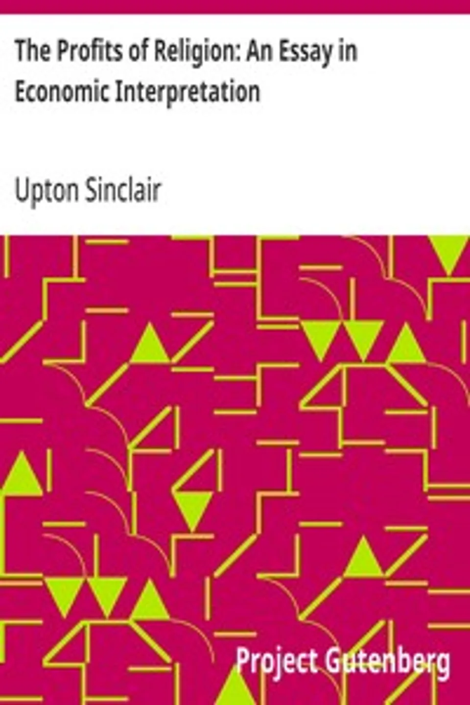 The Profits of Religion: An Essay in Economic Interpretation, Upton Sinclair