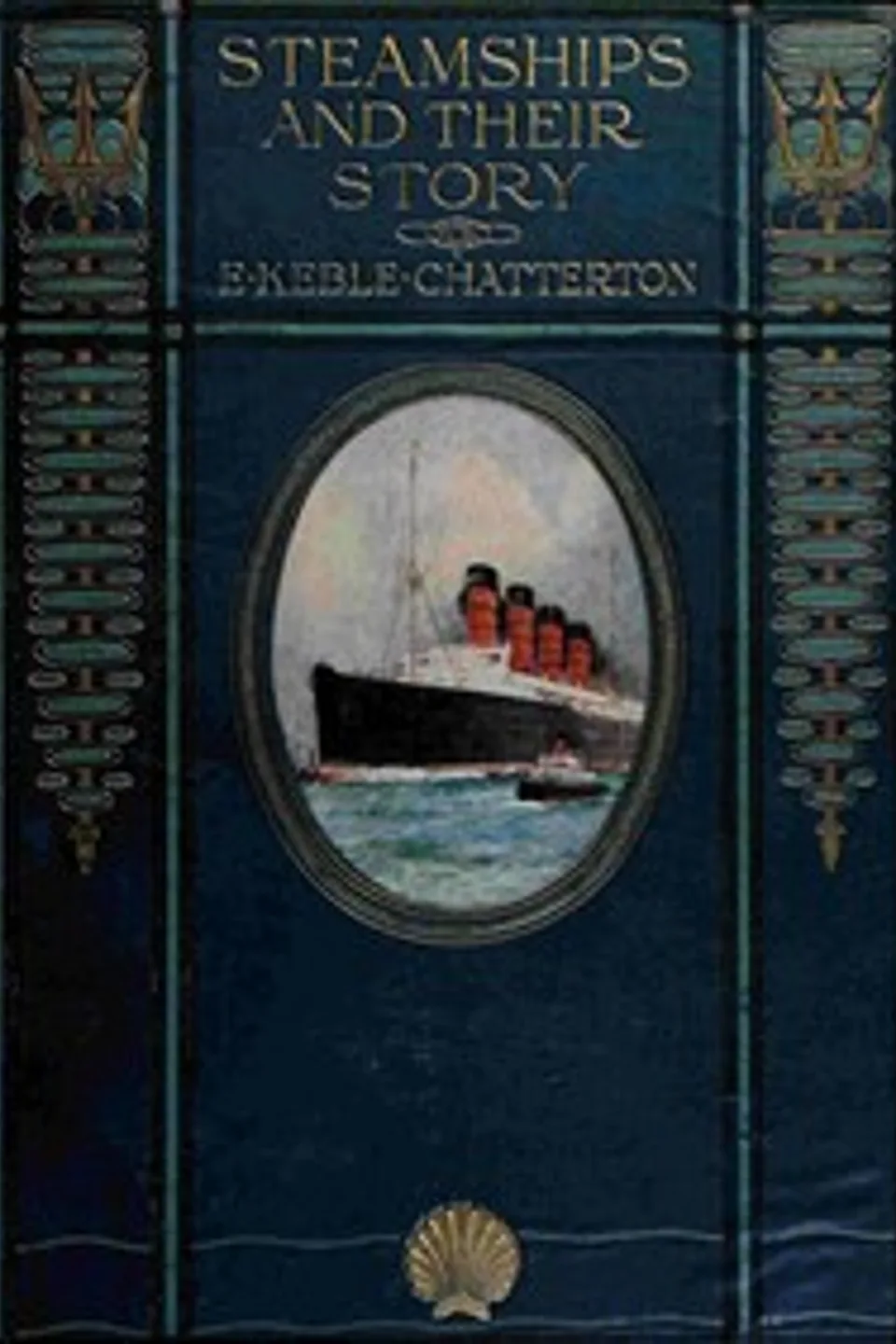Steamships and their story, E. Keble (Edward Keble) Chatterton