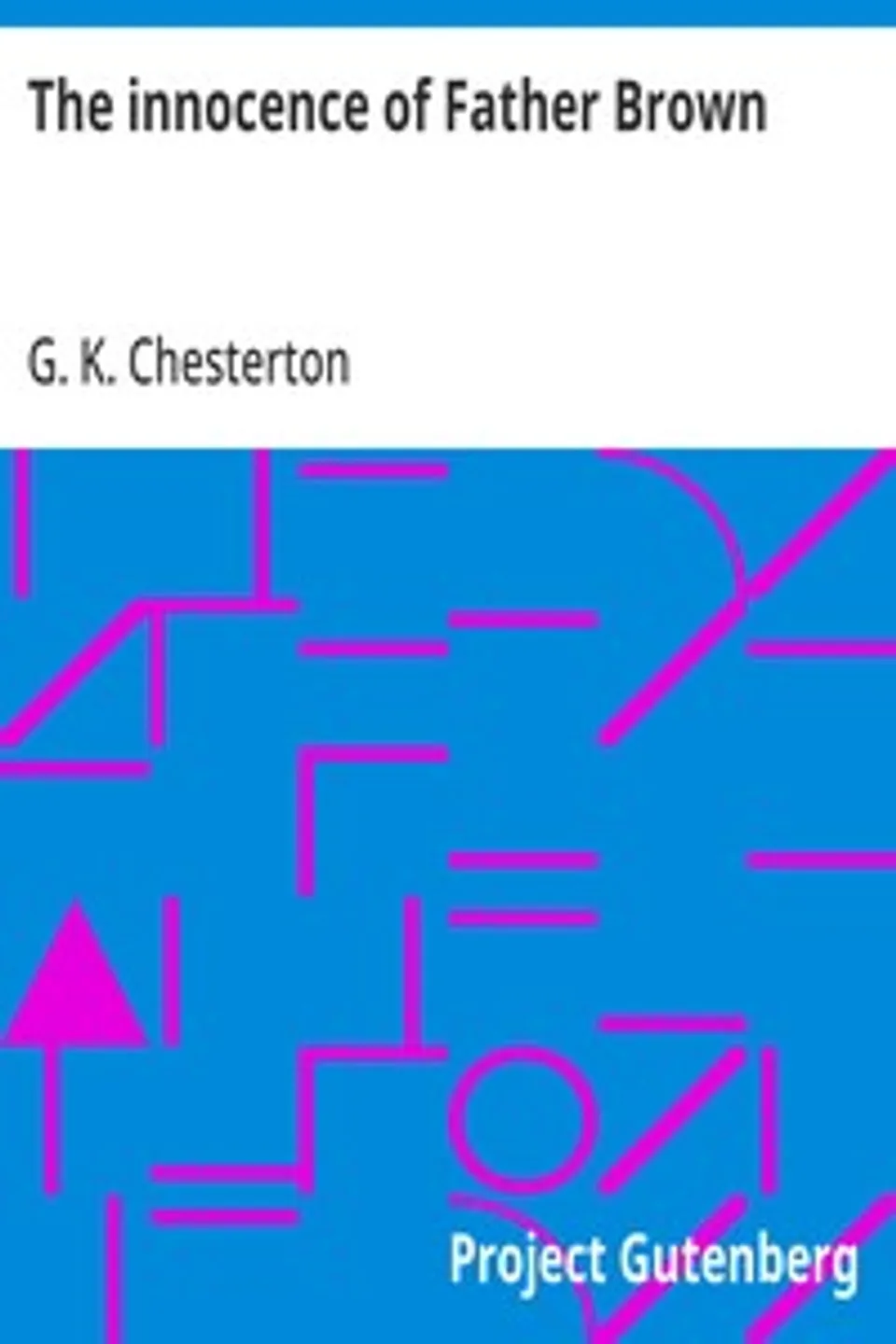 The innocence of Father Brown, G. K. (Gilbert Keith) Chesterton