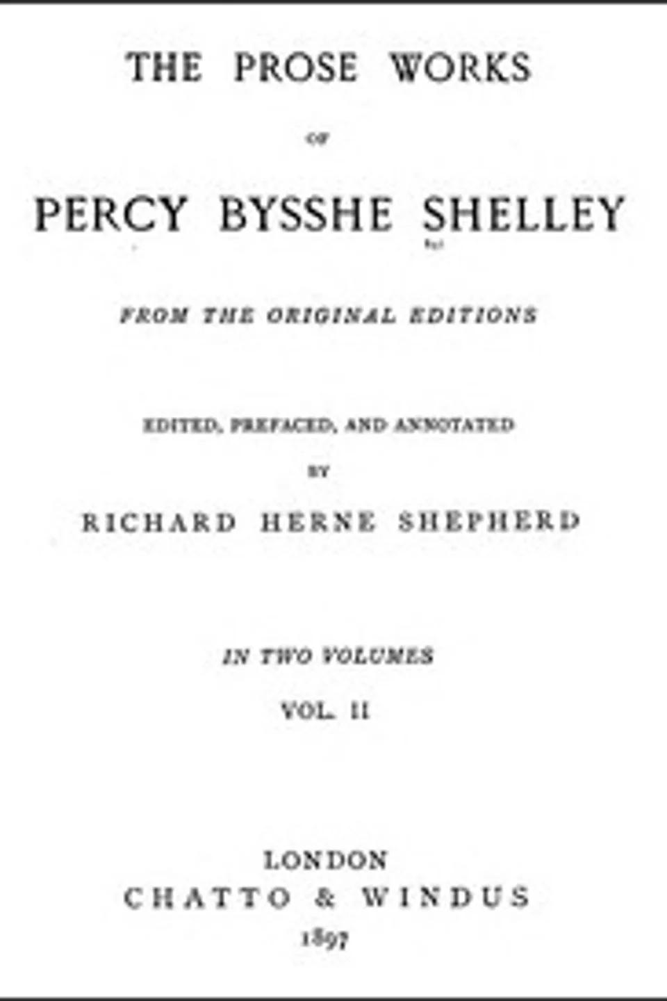 The Prose Works of Percy Bysshe Shelley, Vol. 2 [of 2], Percy Bysshe Shelley