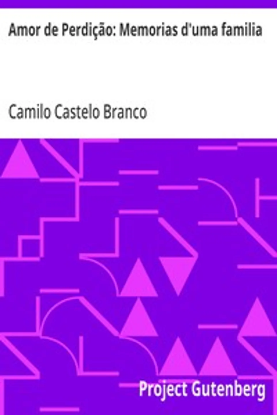 Amor de Perdição: Memorias d'uma familia, Camilo Castelo Branco