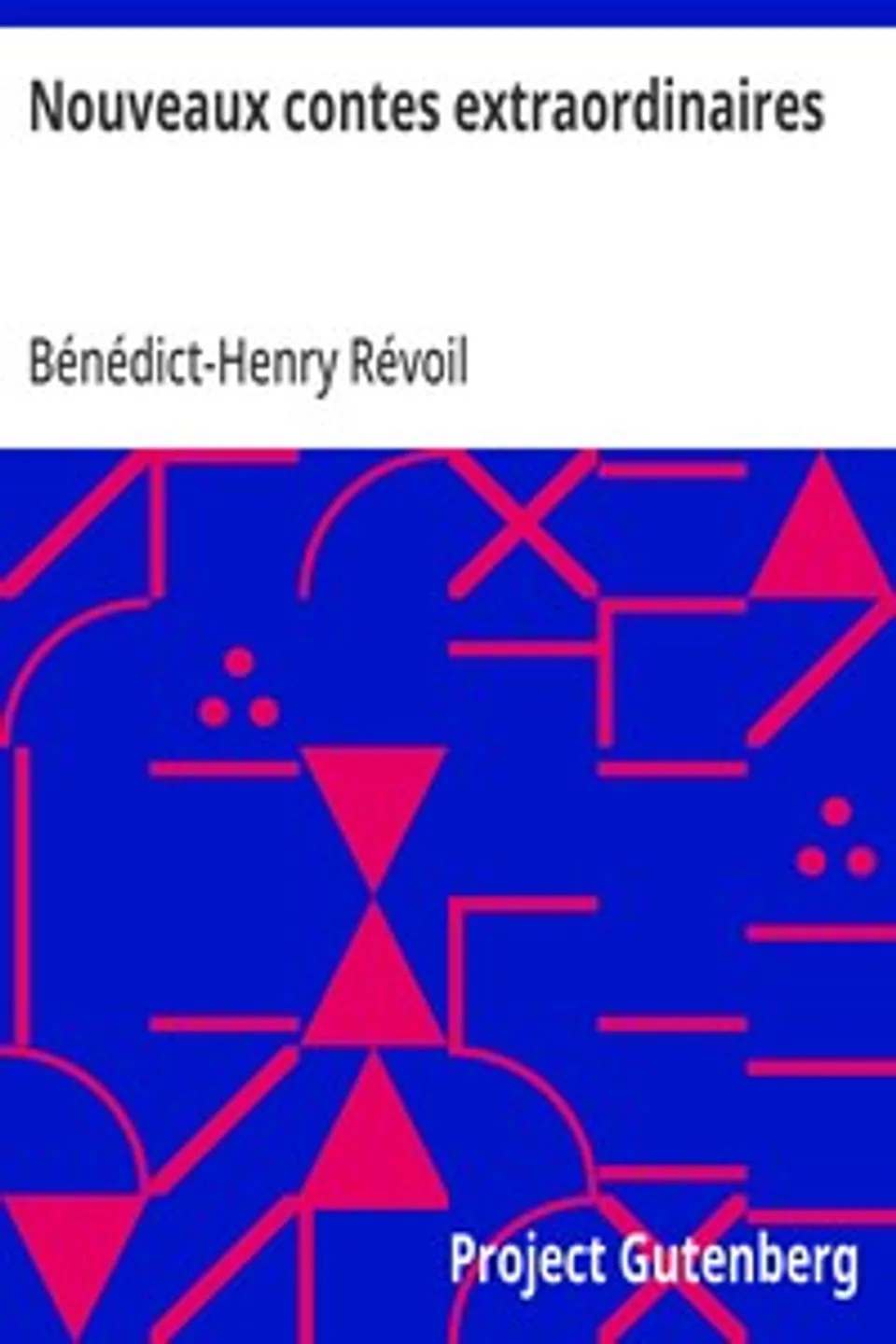 Nouveaux contes extraordinaires, Bénédict-Henry Révoil
