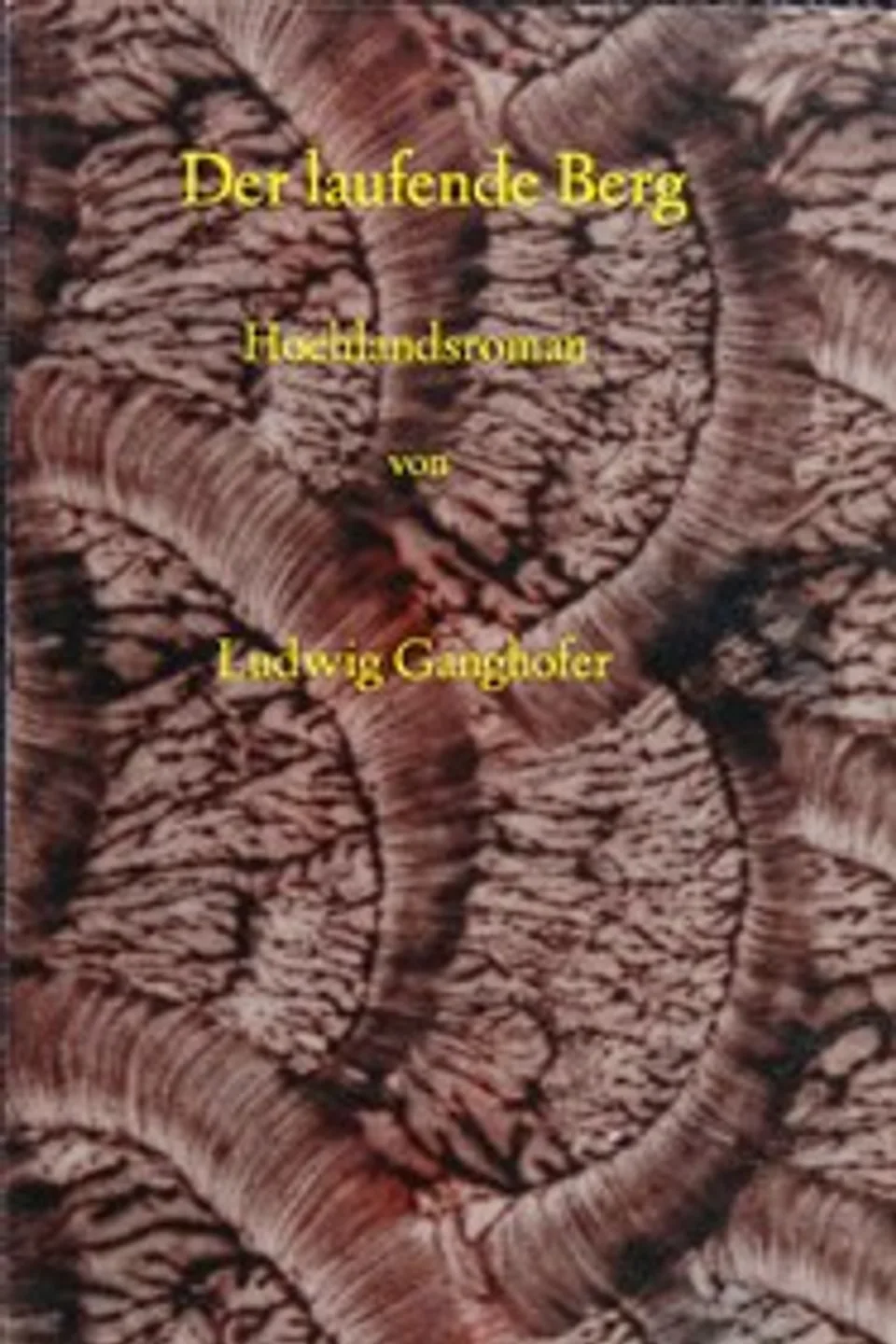 Der laufende Berg : $b Hochlandsroman, Ludwig Ganghofer