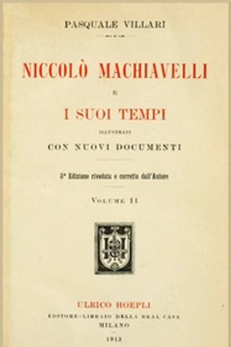 Niccolò Machiavelli e i suoi tempi, vol. II, Pasquale Villari