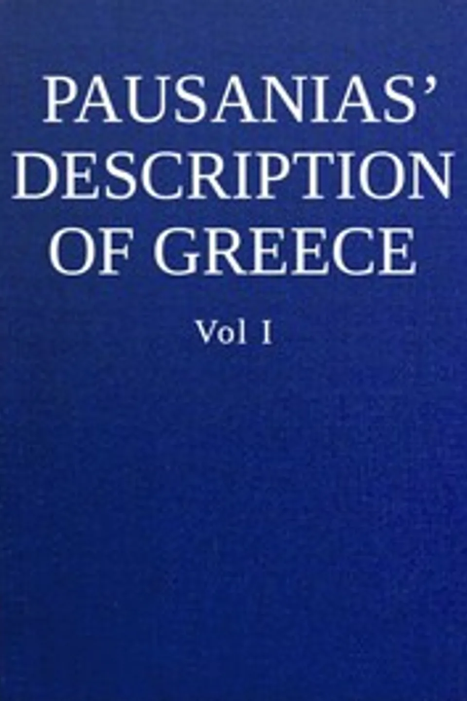 Pausanias' description of Greece, Volume I., active approximately 150-175 Pausanias
