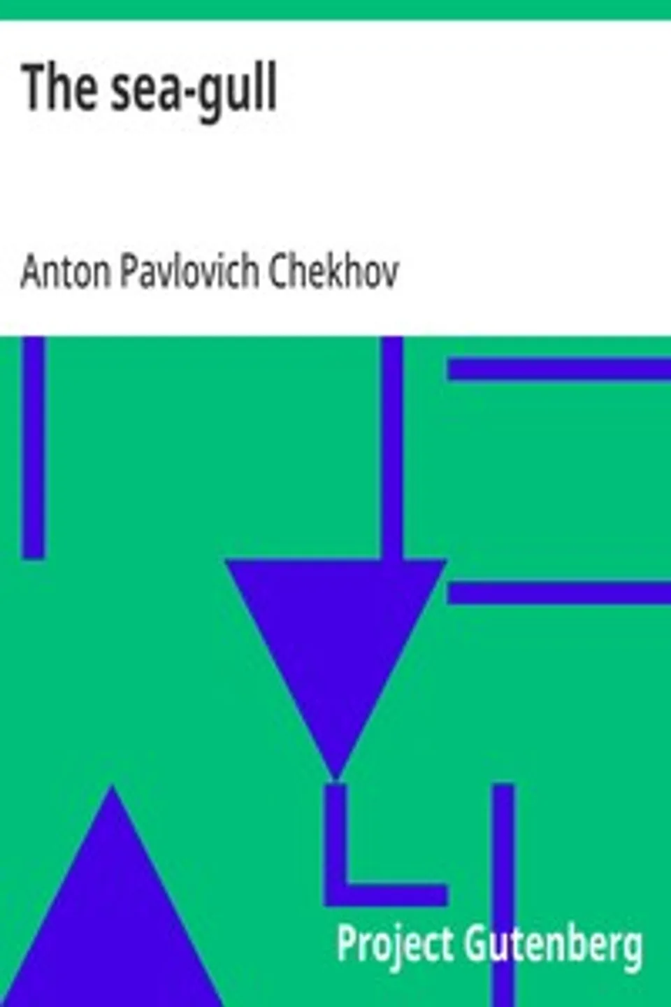 The sea-gull, Anton Pavlovich Chekhov