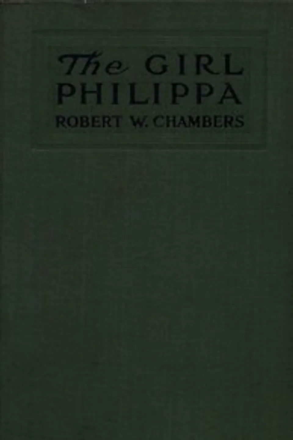 The Girl Philippa, Robert W. (Robert William) Chambers