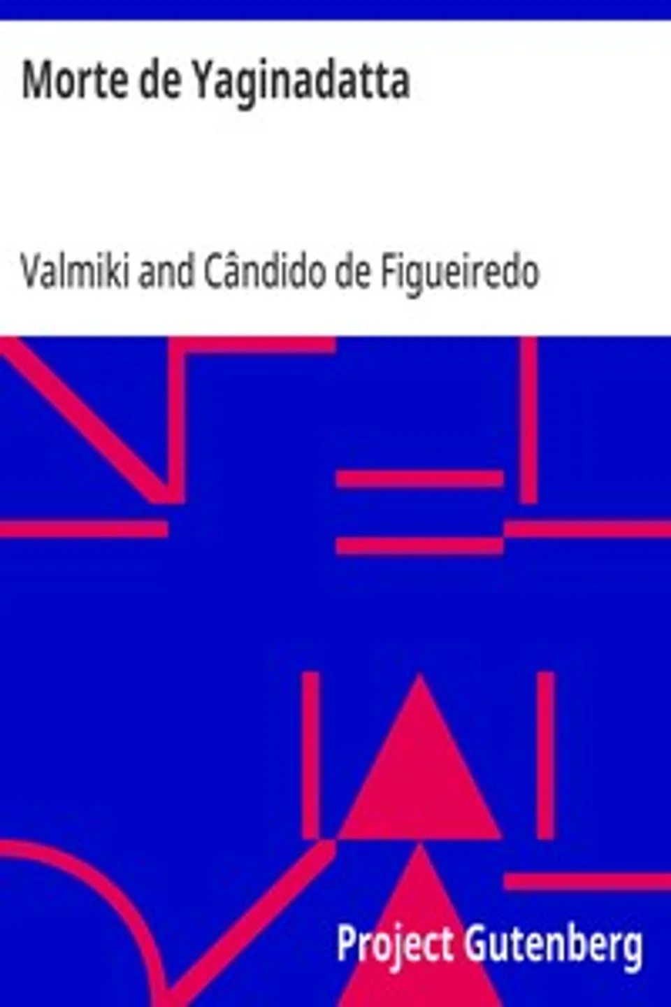 Morte de Yaginadatta: Episodio do poema epico - O Ramayana, Valmiki