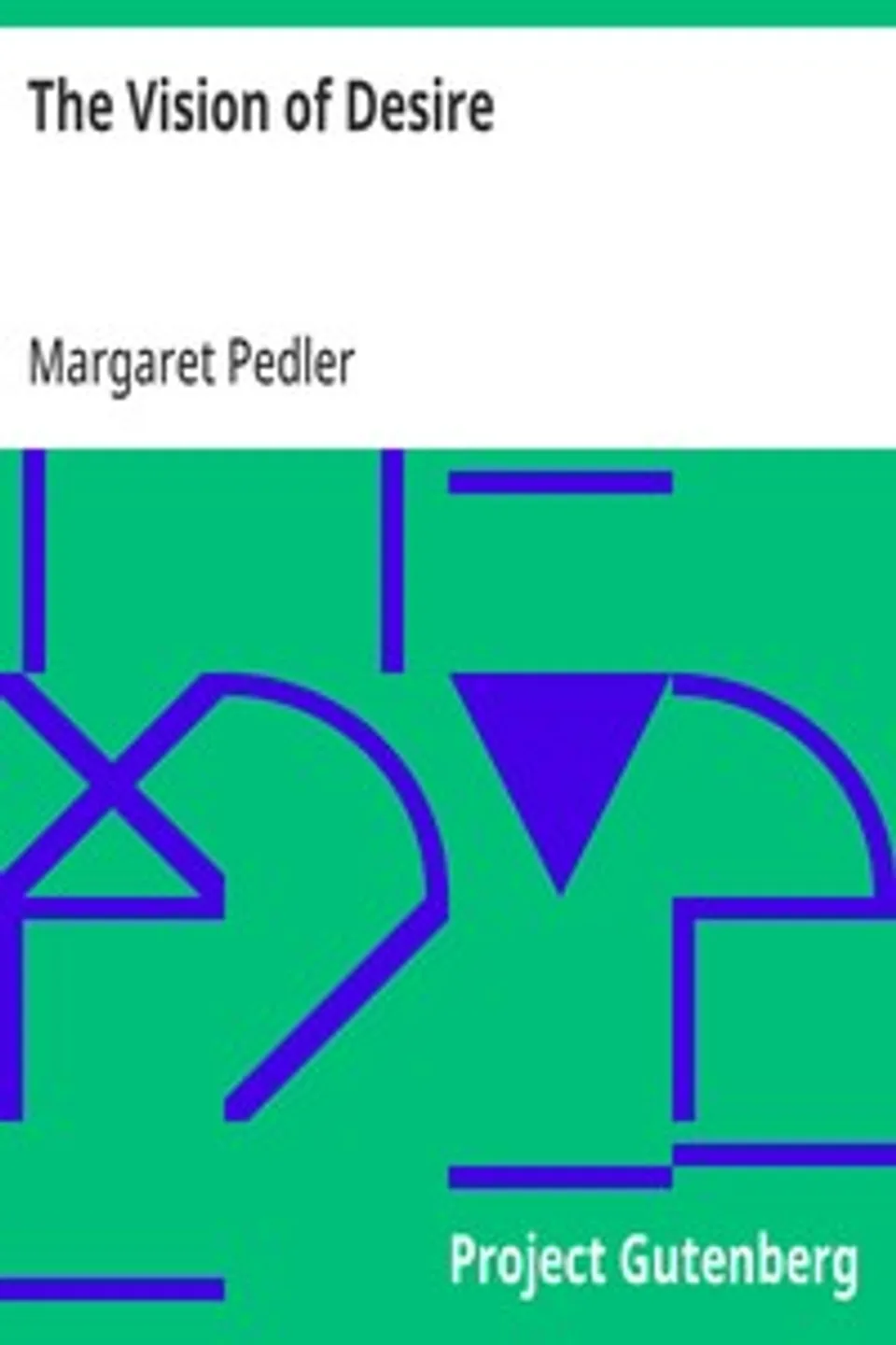The Vision of Desire, Margaret Pedler