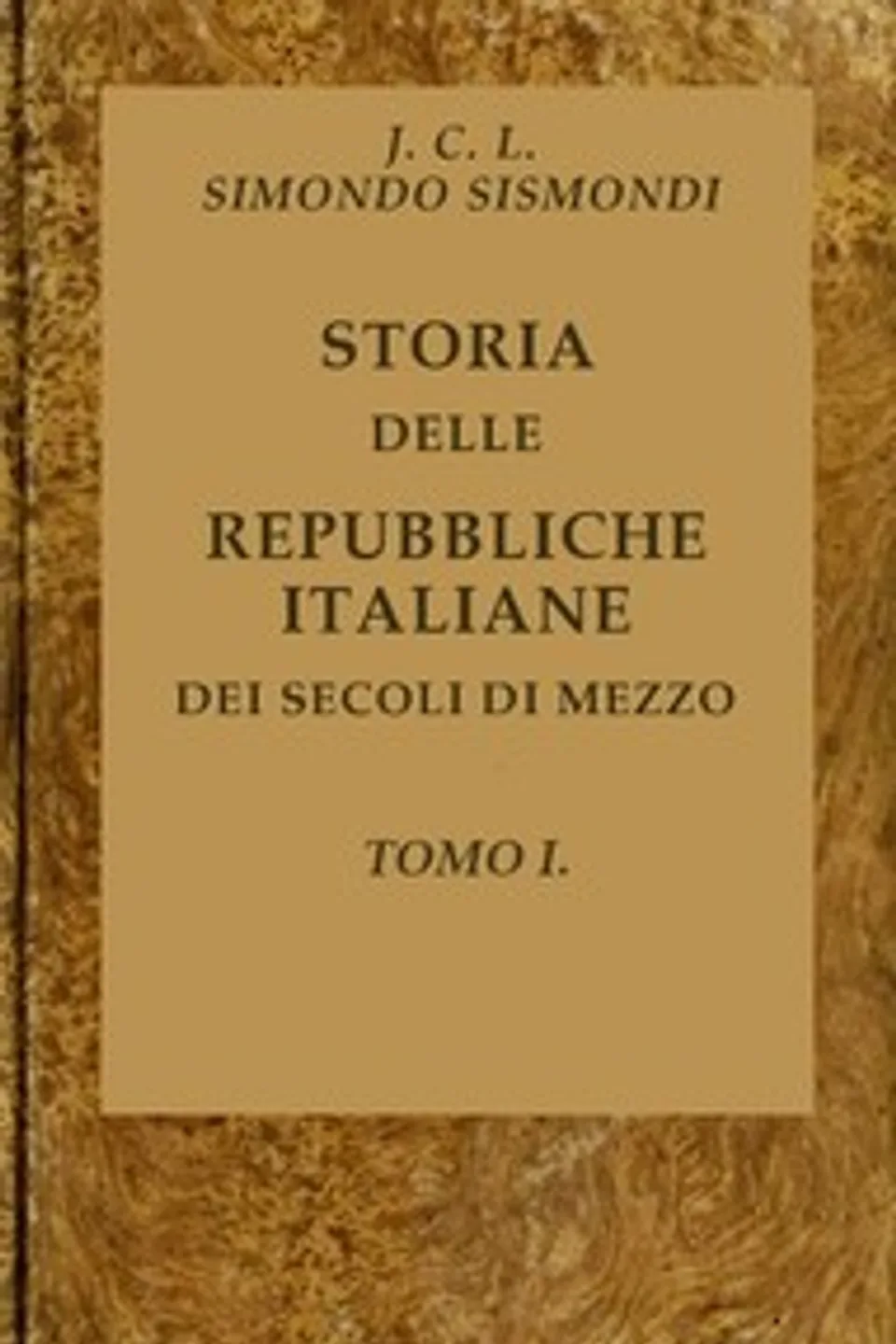 Storia delle repubbliche italiane dei secoli di mezzo, v. 01 (of 16), J.-C.-L. Simonde de (Jean-Charles-Léonard Simonde) Sismondi