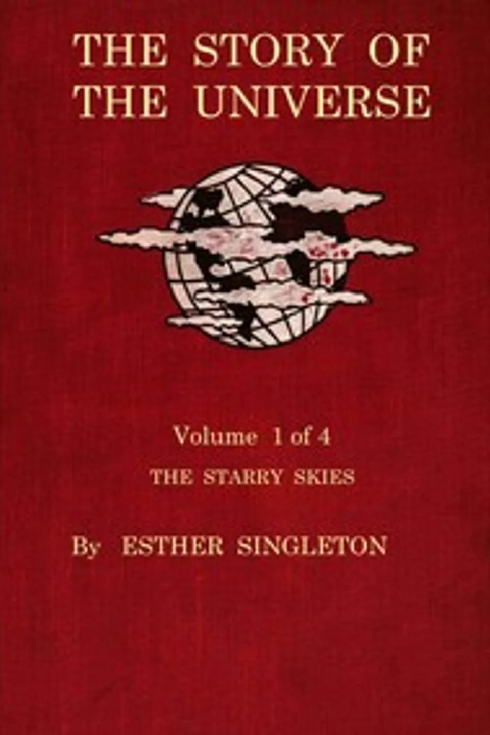 The story of the universe. Volume 1 (of 4) : $b The starry skies