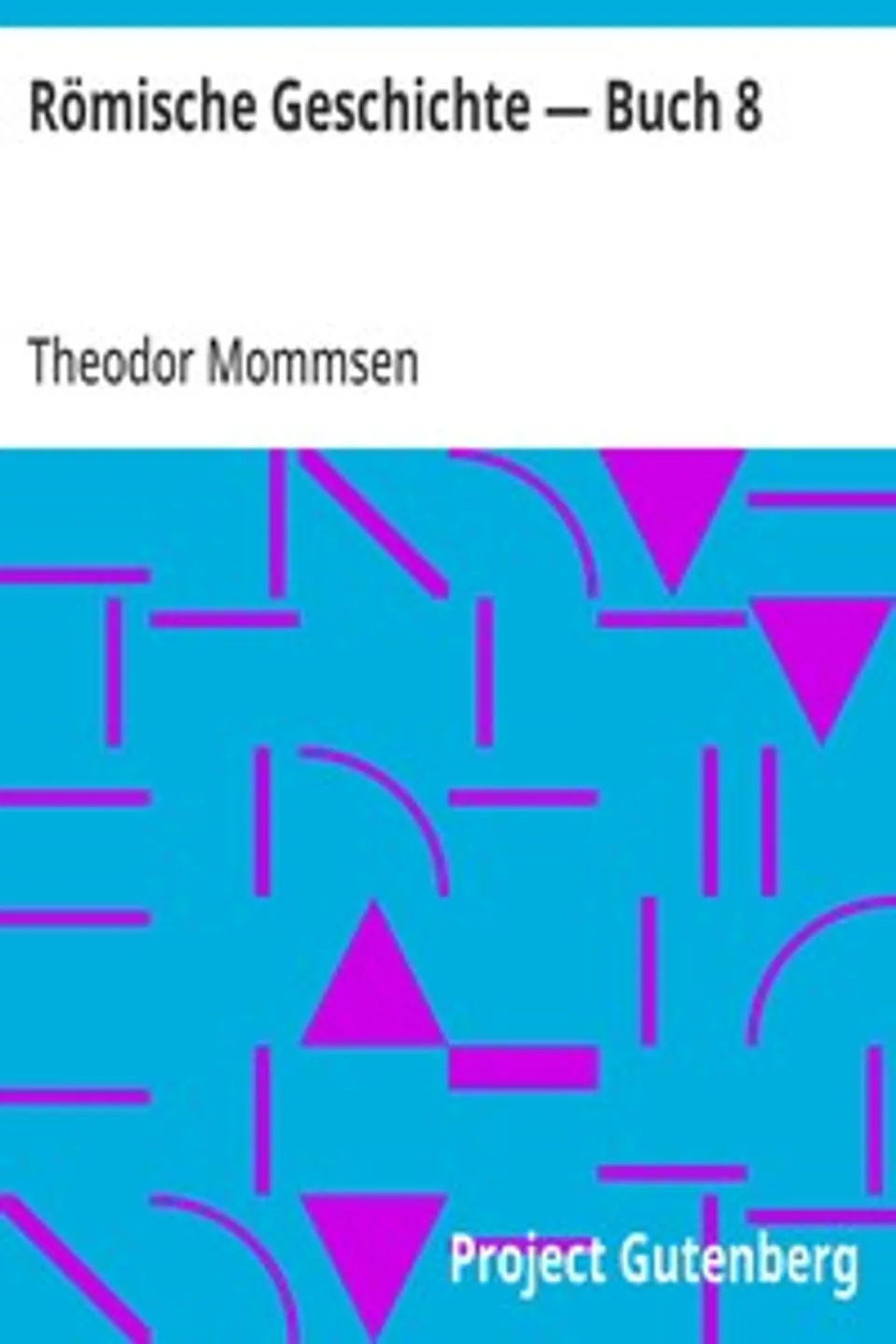Römische Geschichte — Buch 8, Theodor Mommsen
