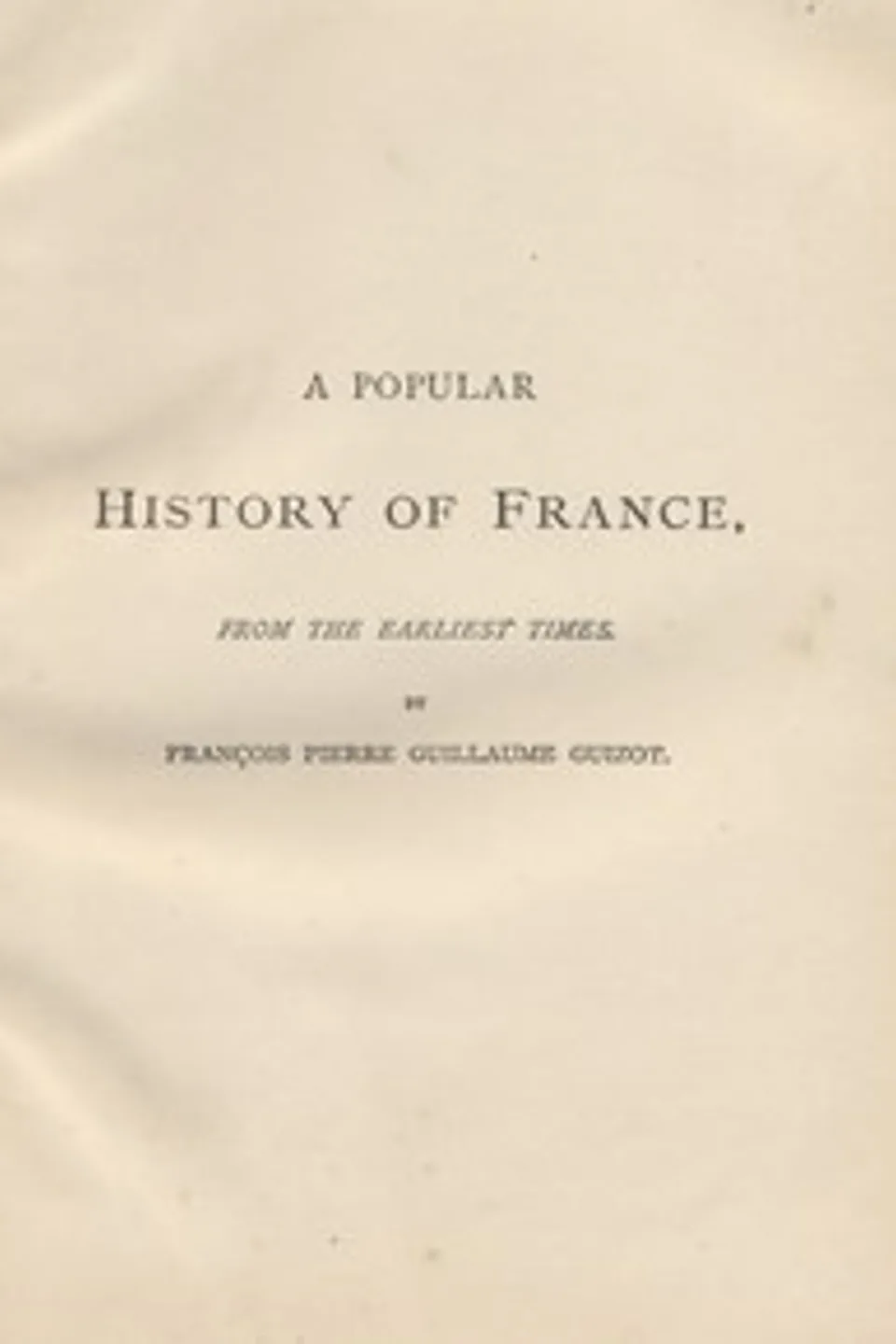 A Popular History of France from the Earliest Times, Volume 5, François Guizot