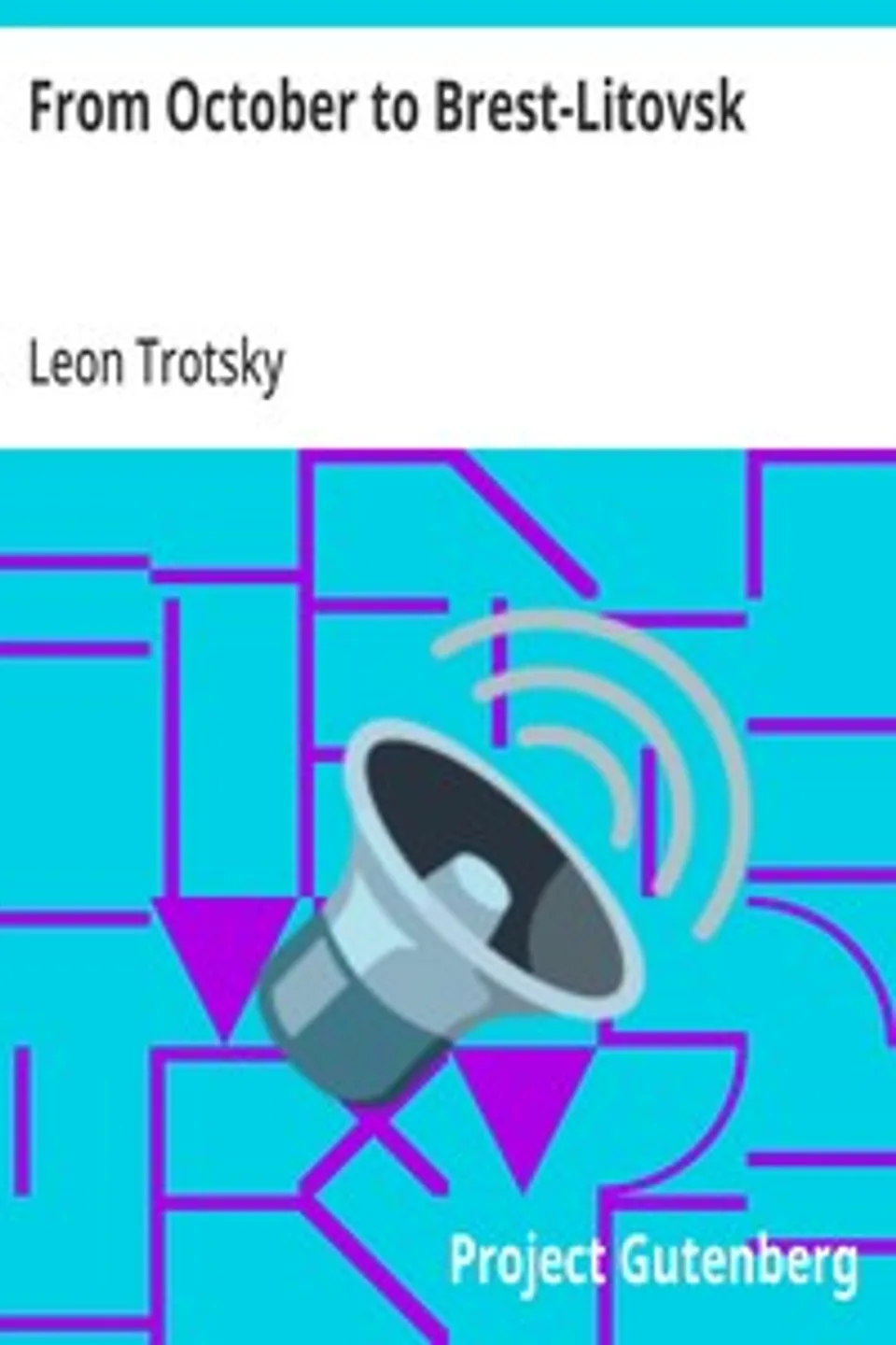 From October to Brest-Litovsk, Leon Trotsky