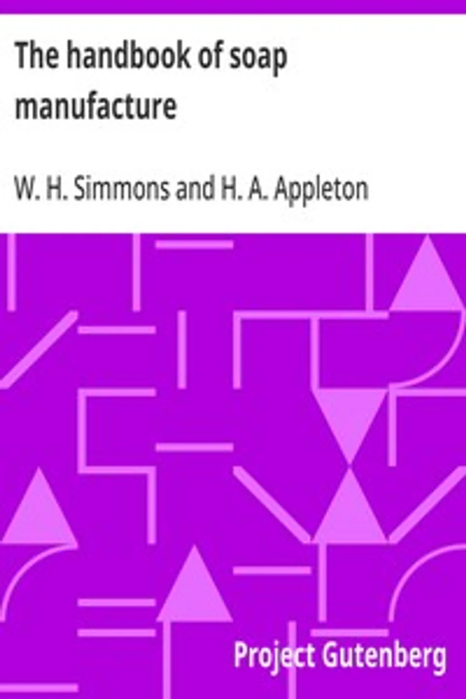 The handbook of soap manufacture, W. H. (William Herbert) Simmons