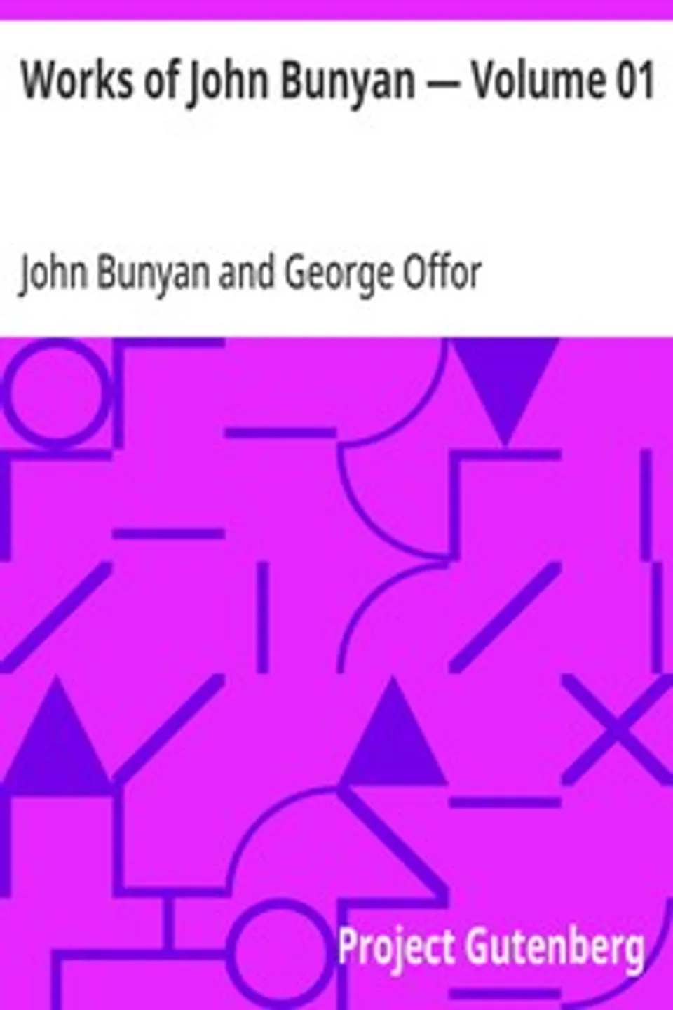 Works of John Bunyan — Volume 01, John Bunyan