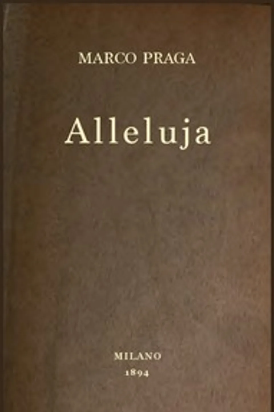 Alleluja: dramma in tre atti, Marco Praga