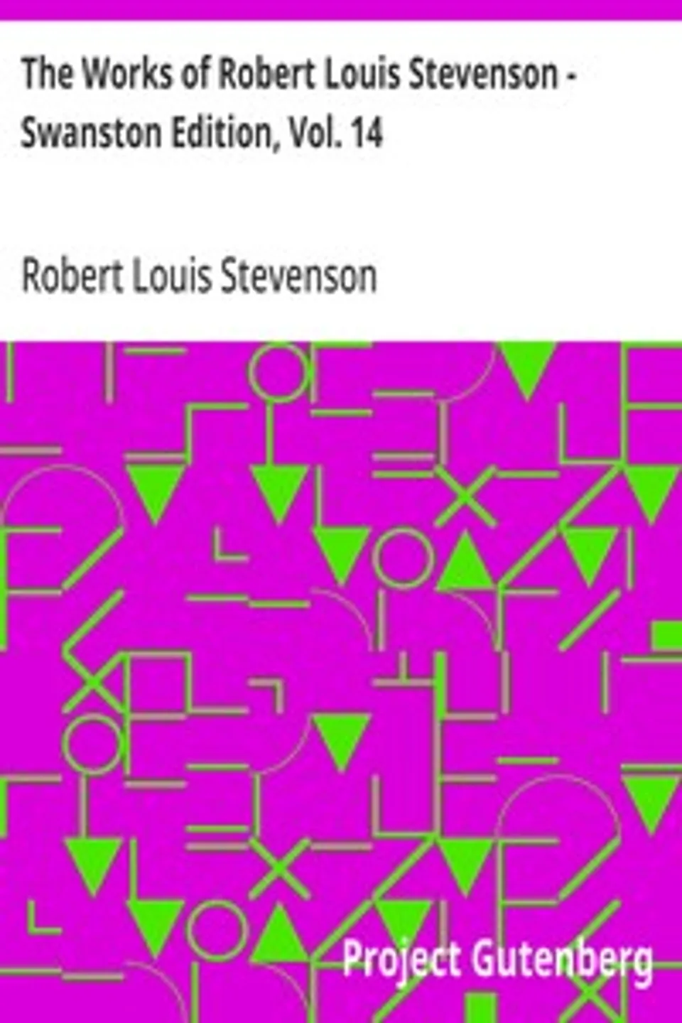 The Works of Robert Louis Stevenson - Swanston Edition, Vol. 14, Robert Louis Stevenson