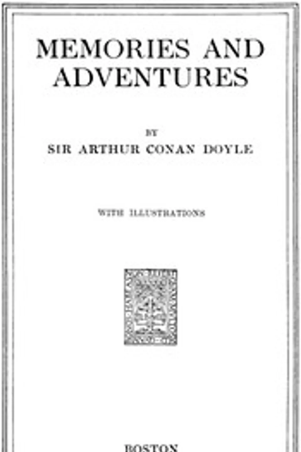 Memories and Adventures, Arthur Conan Doyle