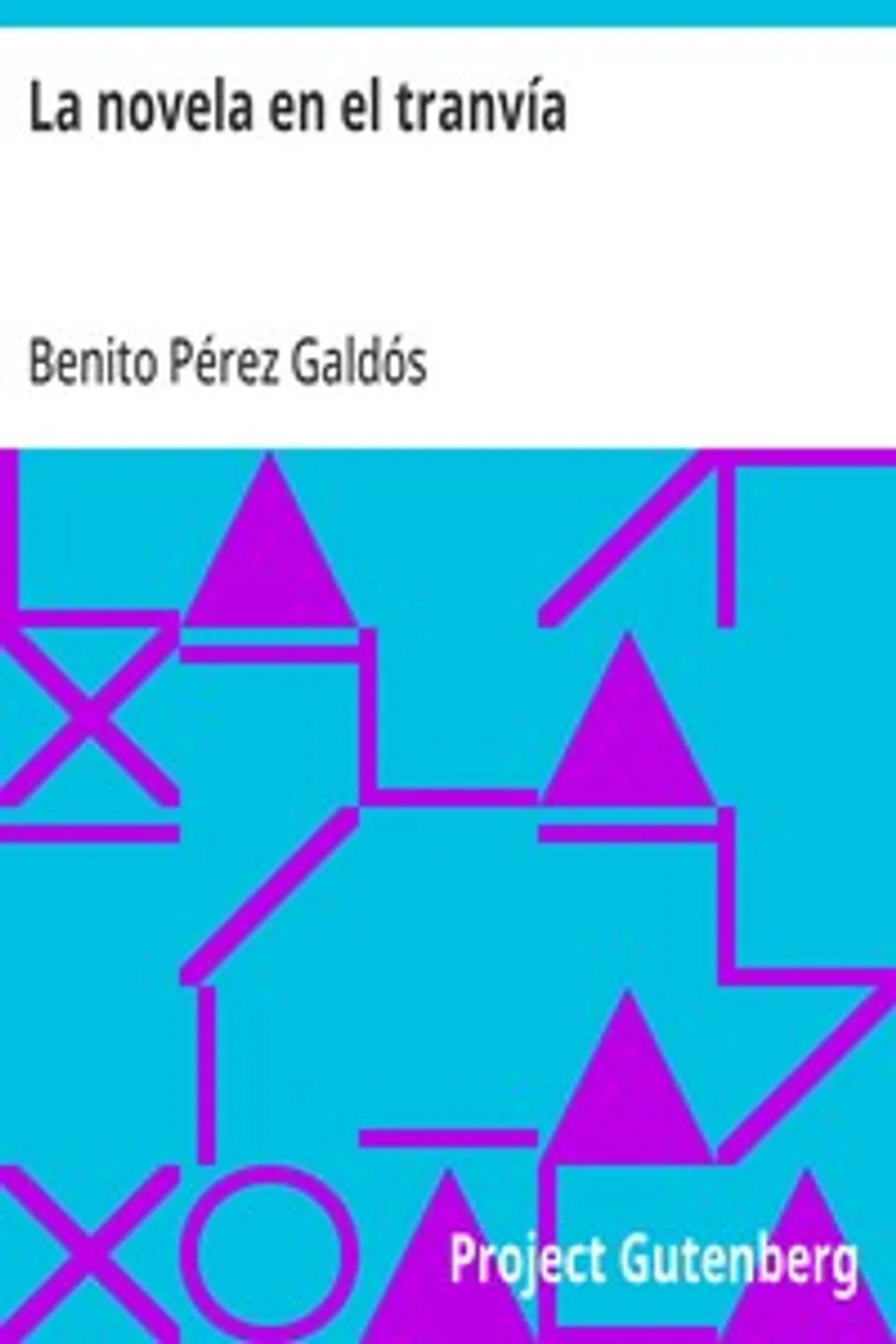 La novela en el tranvía, Benito Pérez Galdós