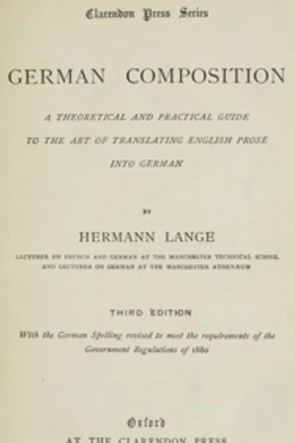 German composition : $b A theoretical and practical guide to the art of translating English prose into German, Hermann Lange