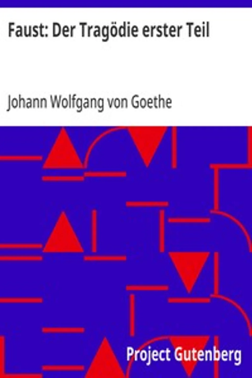 Faust: Der Tragödie erster Teil, Johann Wolfgang von Goethe