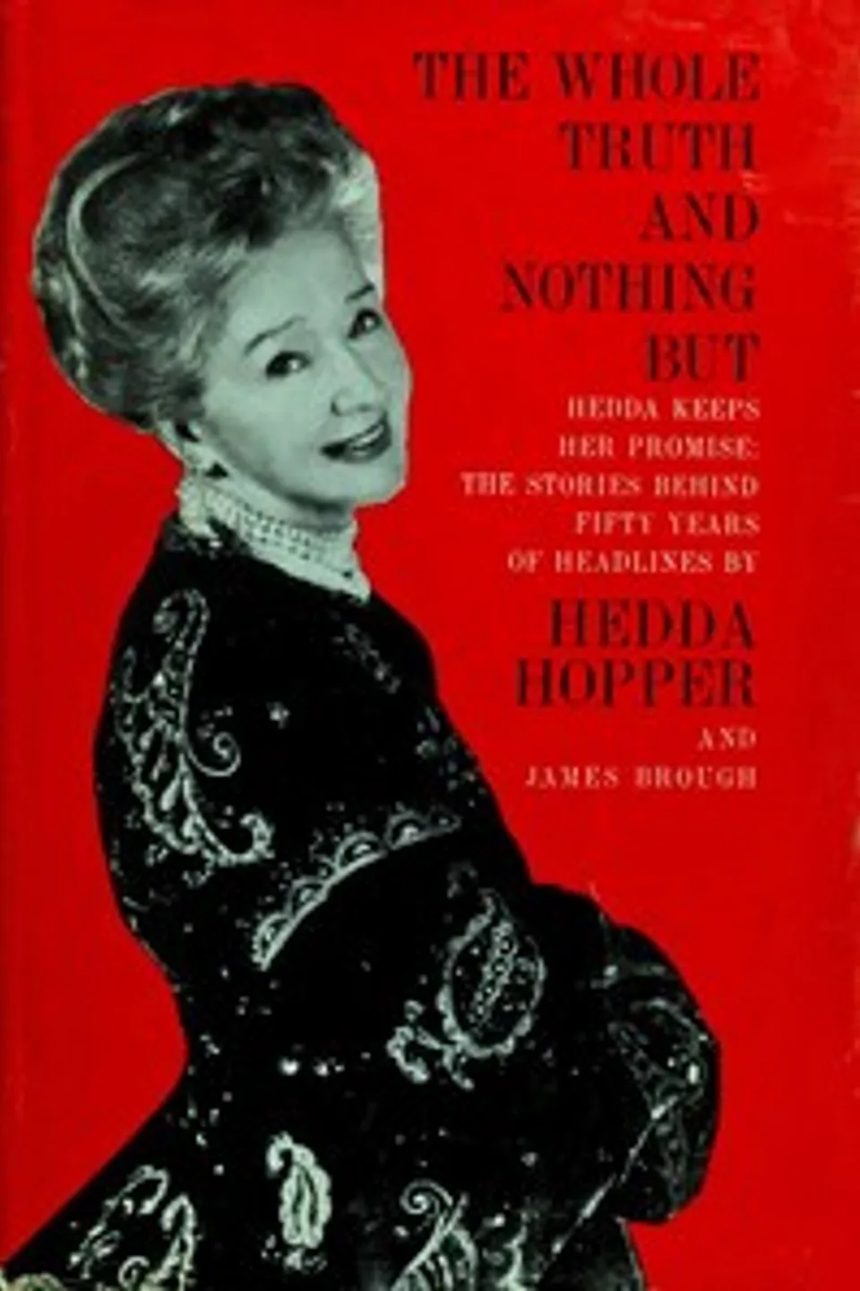 The whole truth and nothing but, Hedda Hopper