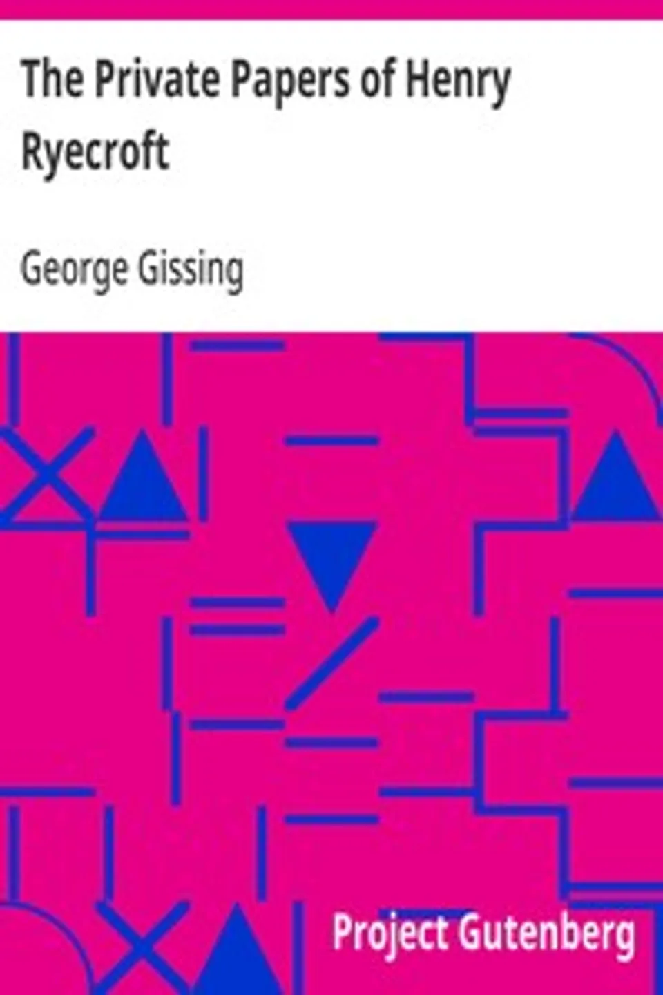 The Private Papers of Henry Ryecroft, George Gissing