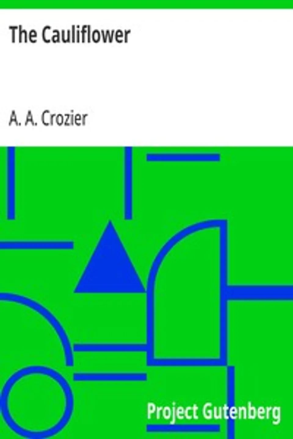The Cauliflower, A. A. (Arthur Alger) Crozier