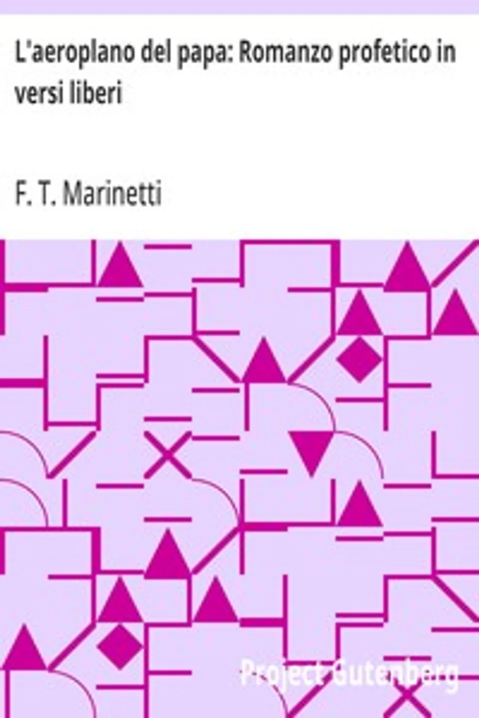 L'aeroplano del papa: Romanzo profetico in versi liberi, F. T. Marinetti