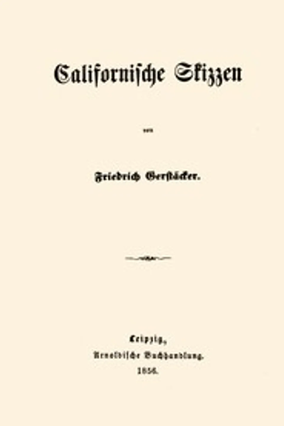 Californische Skizzen, Friedrich Gerstäcker