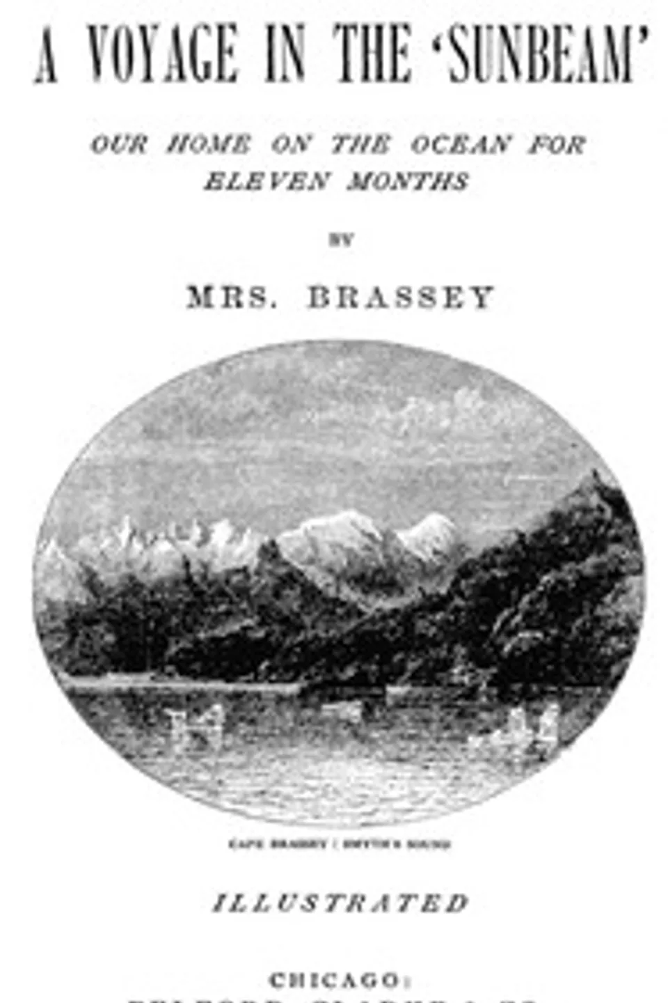 A Voyage in the 'Sunbeam', Our Home on the Ocean for Eleven Months, Annie Brassey