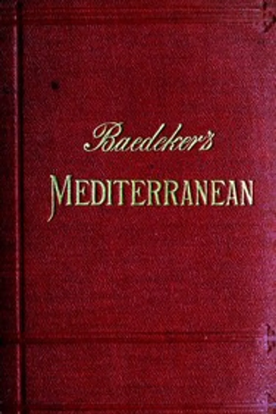 The Mediterranean : $b Seaports and sea routes including Madeira, the Canary Islands, the coast of Morocco, Algeria, and Tunisia; handbook for travellers, Karl Baedeker (Firm)