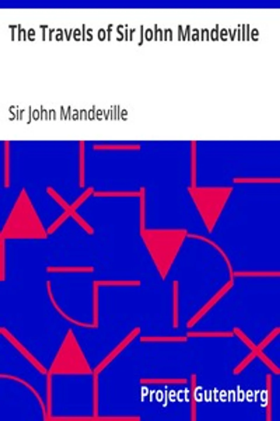 The Travels of Sir John Mandeville, John Mandeville