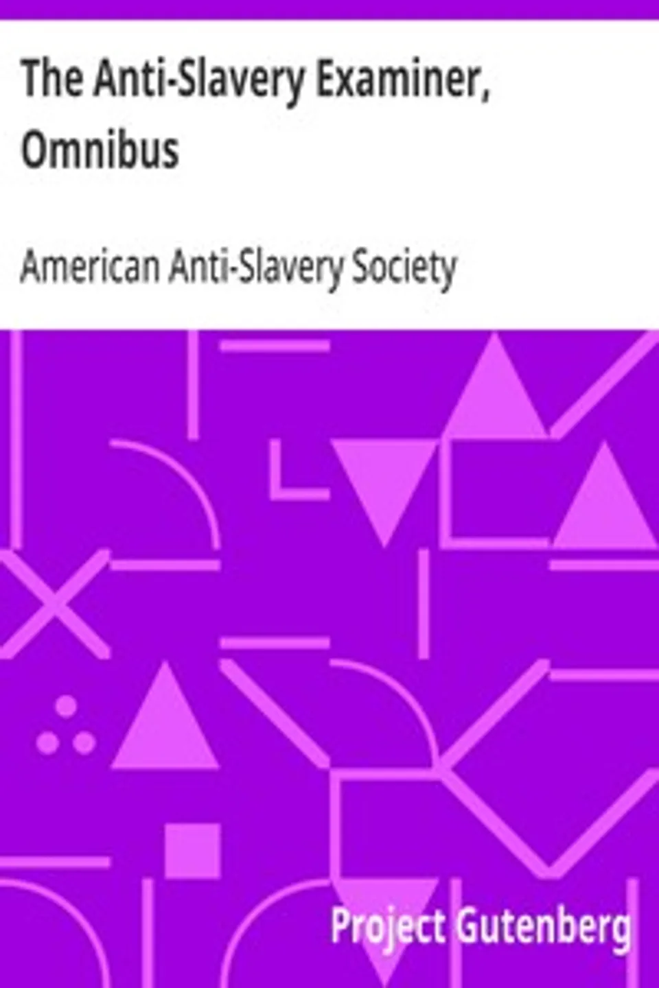 The Anti-Slavery Examiner, Omnibus, American Anti-Slavery Society