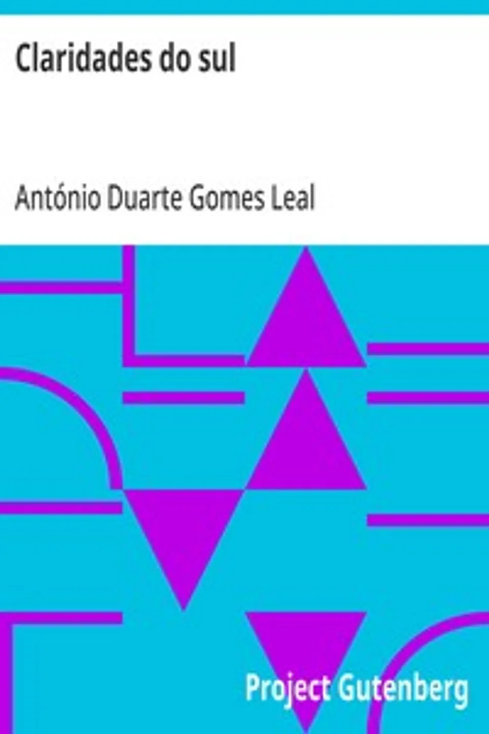 Claridades do sul, António Duarte Gomes Leal