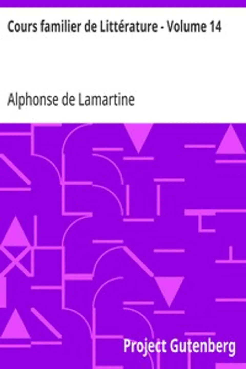 Cours familier de Littérature - Volume 14, Alphonse de Lamartine