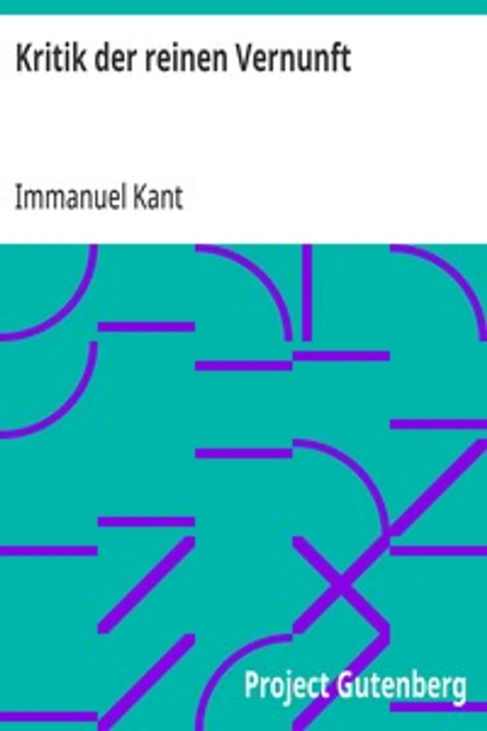 Kritik der reinen Vernunft: Zweite hin und wieder verbesserte Auflage (1787), Immanuel Kant