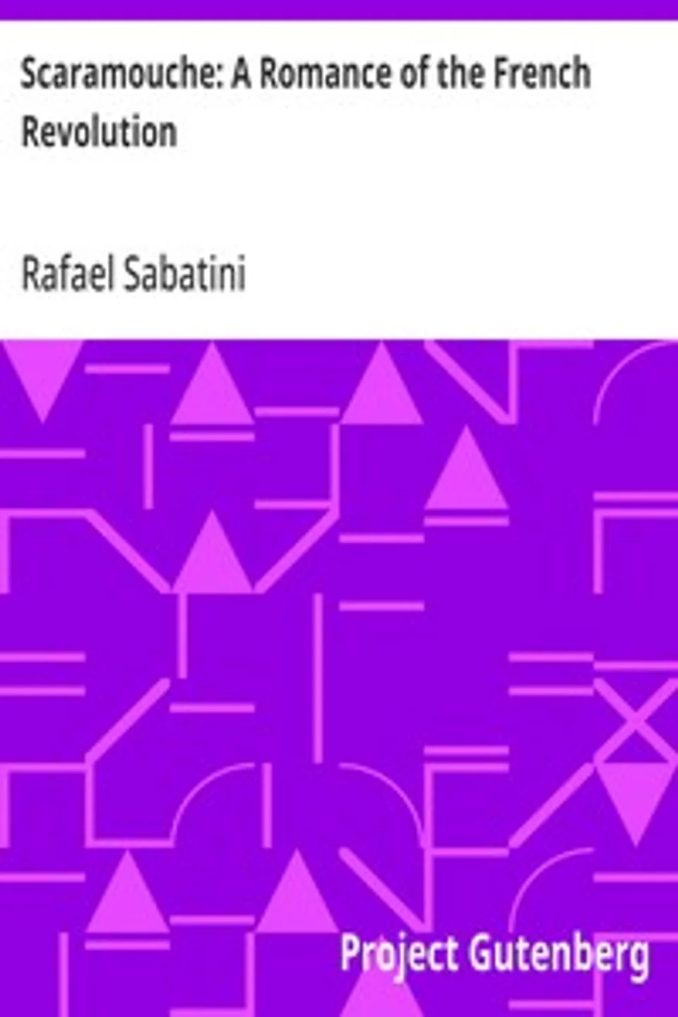 Scaramouche: A Romance of the French Revolution, Rafael Sabatini