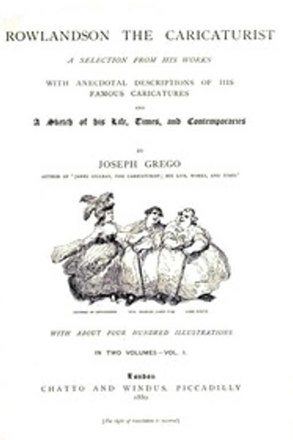 Rowlandson the Caricaturist; a Selection from His Works. Vol. 1, Joseph Grego