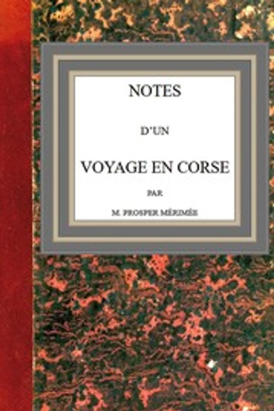 Notes d'un voyage en Corse, Prosper Mérimée
