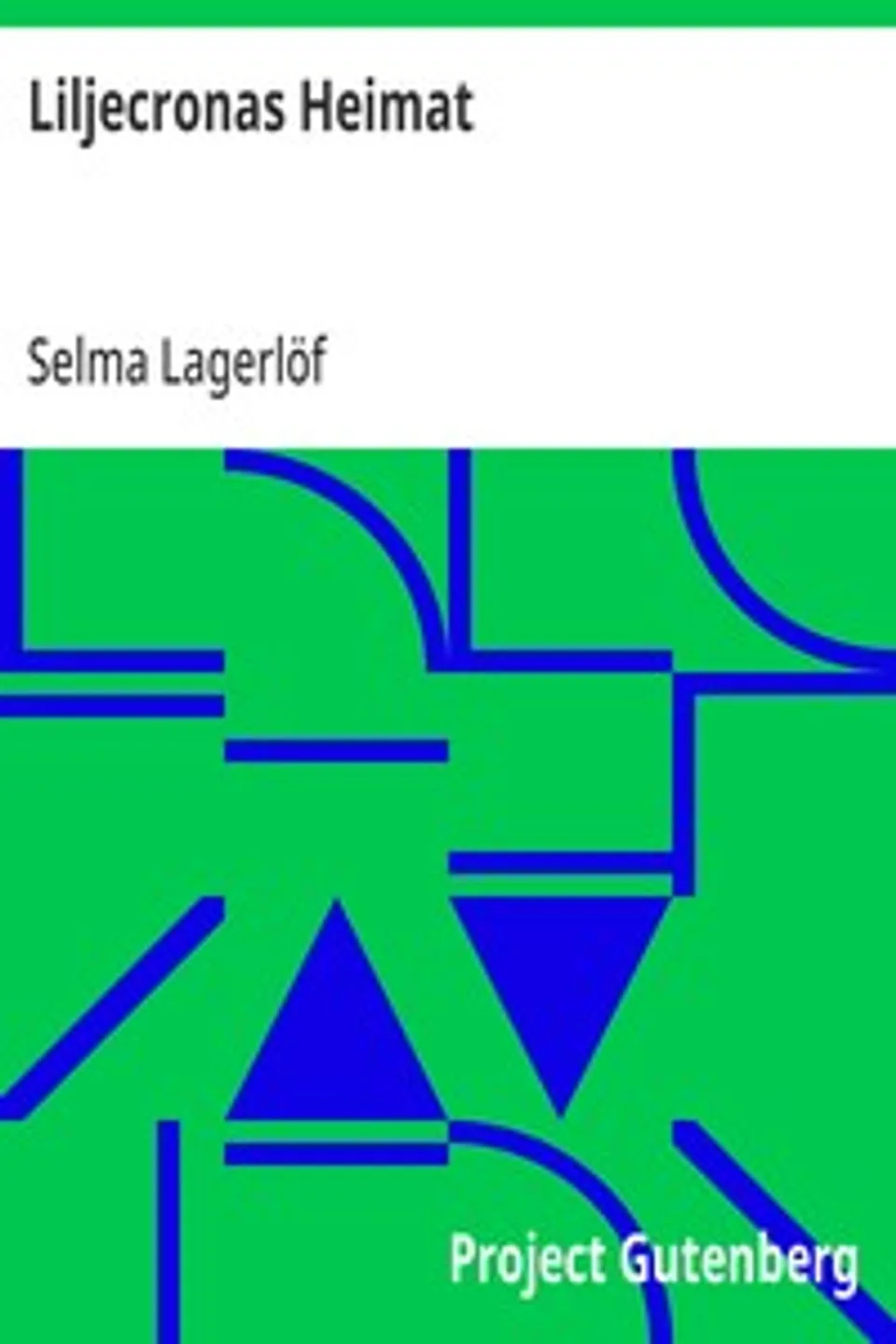 Liljecronas Heimat, Selma Lagerlöf