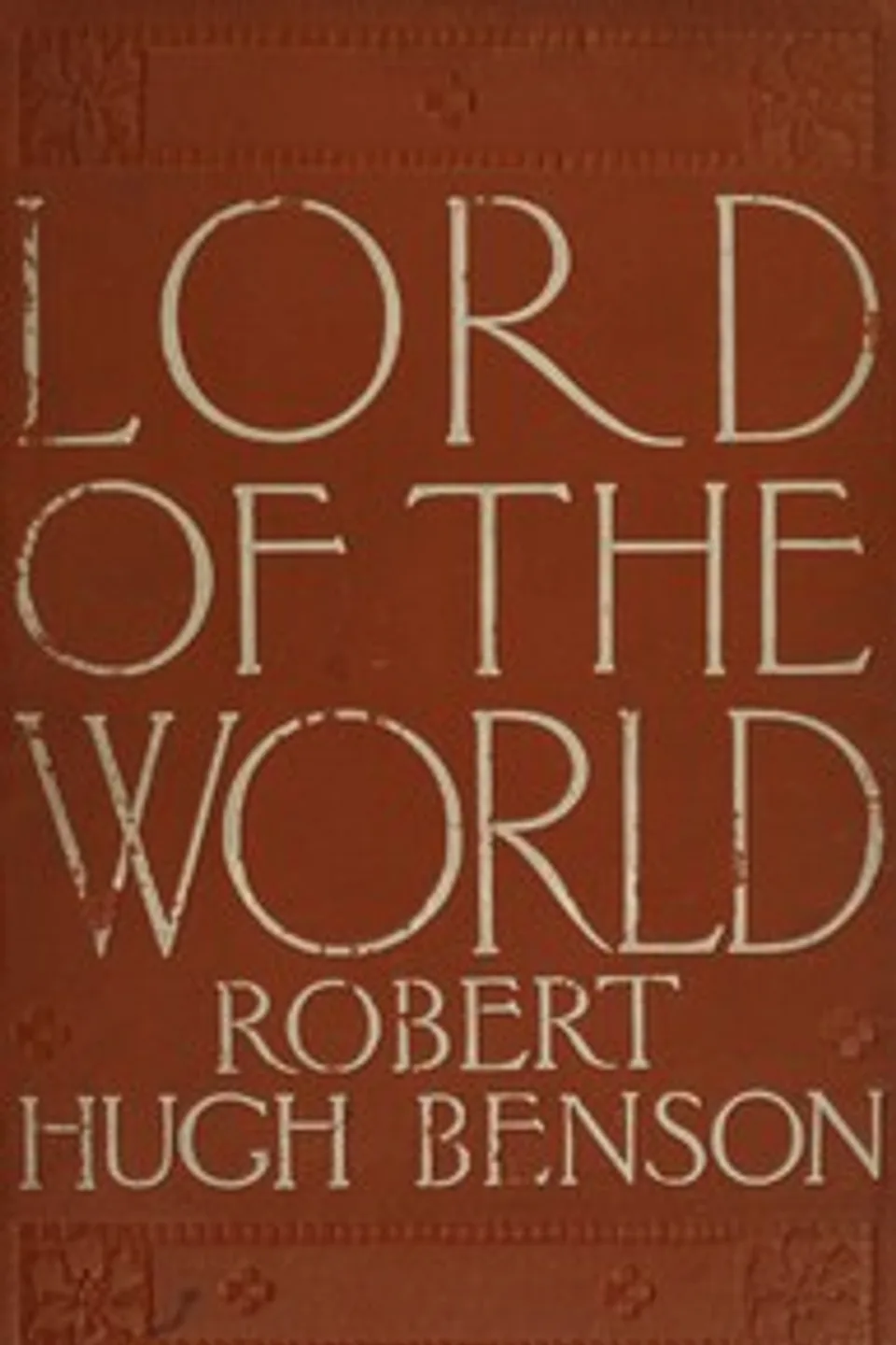 Lord of the World, Robert Hugh Benson