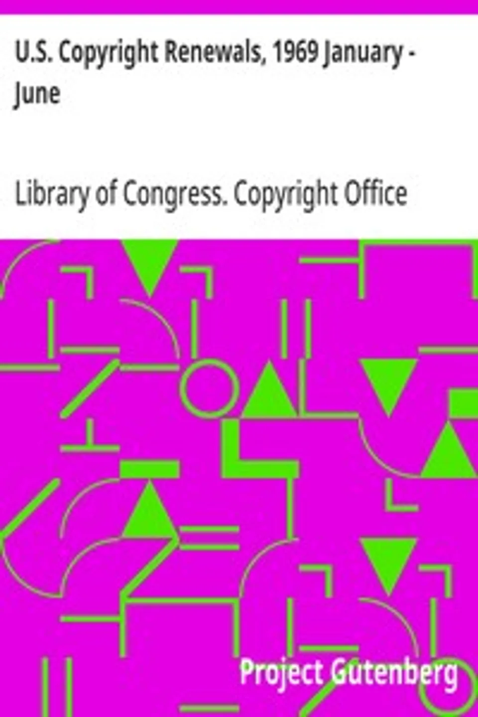 U.S. Copyright Renewals, 1969 January - June, Library of Congress. Copyright Office