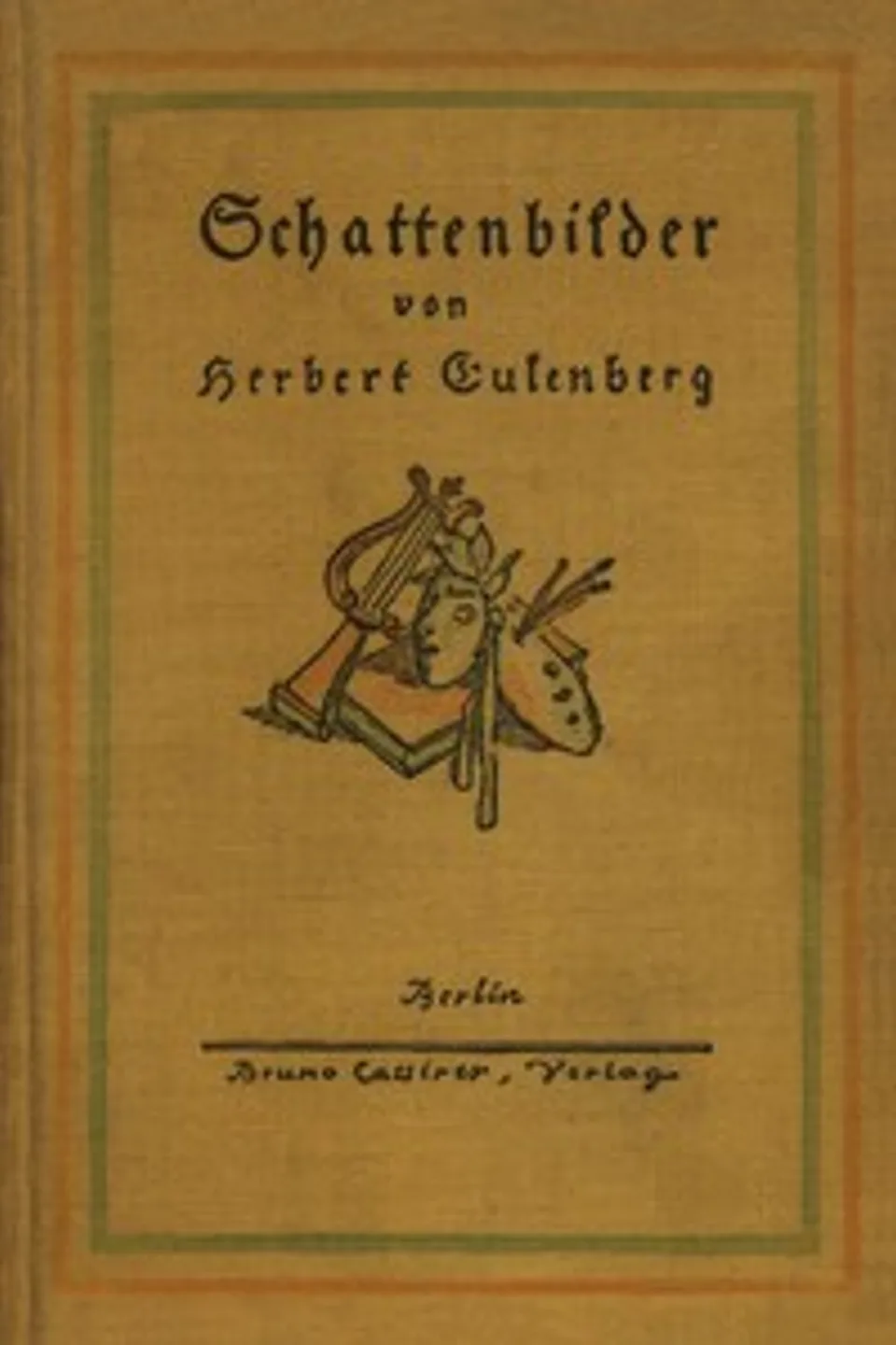 Schattenbilder : $b Eine Fibel für Kulturbedürftige in Deutschland, Herbert Eulenberg