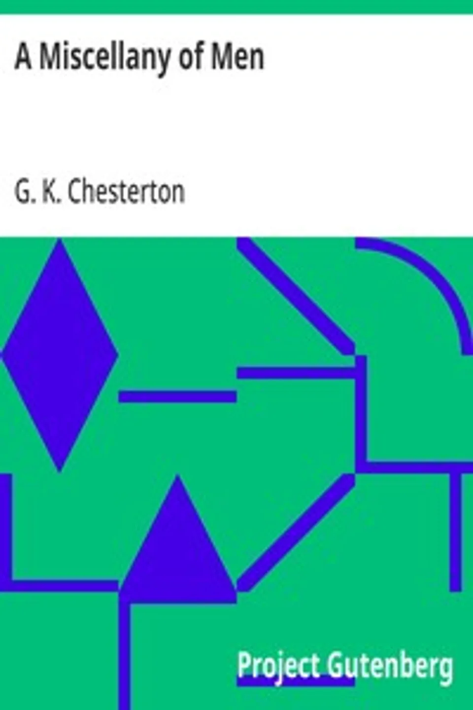 A Miscellany of Men, G. K. (Gilbert Keith) Chesterton