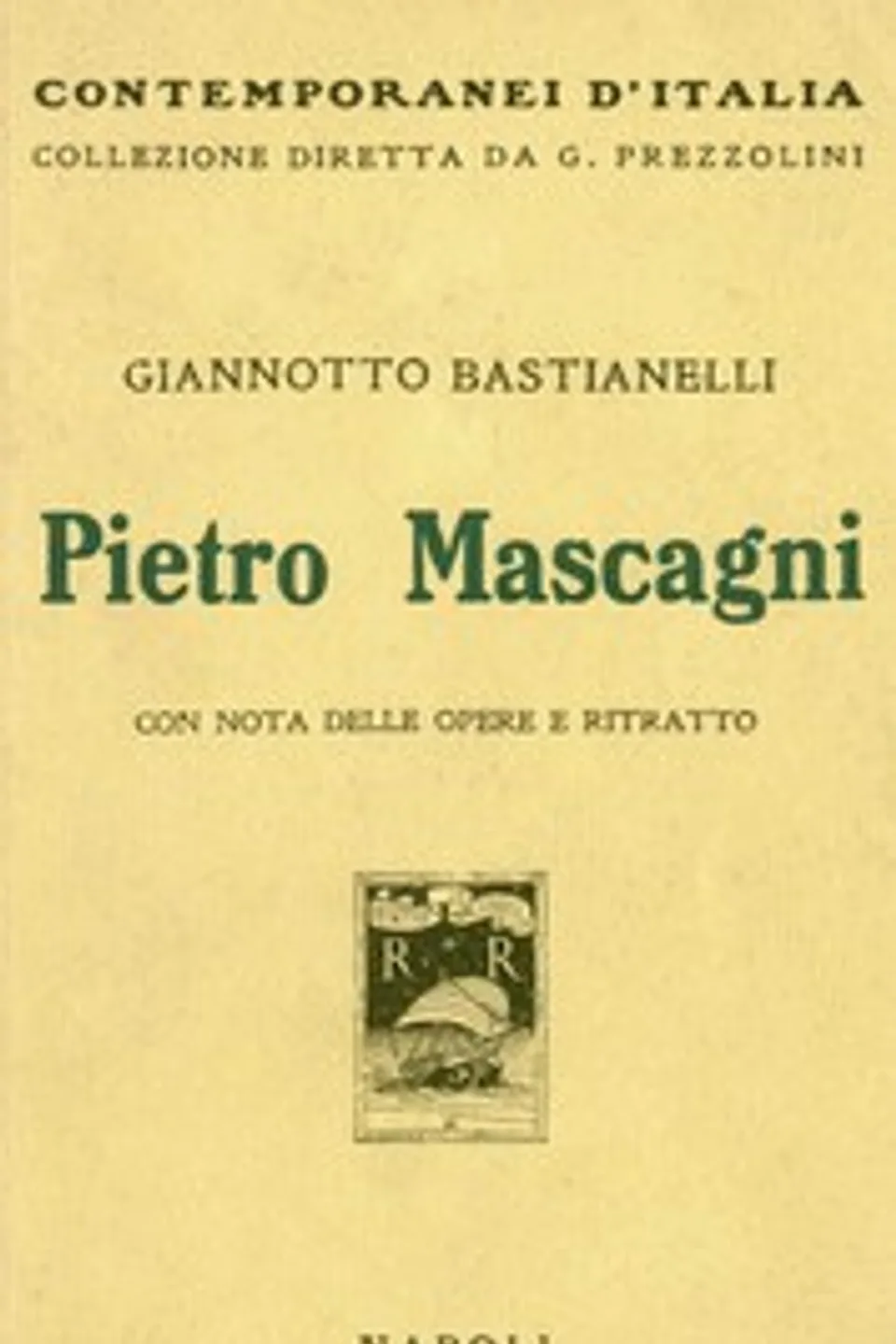 Pietro Mascagni, con nota delle opere e ritratto, Giannotto Bastianelli
