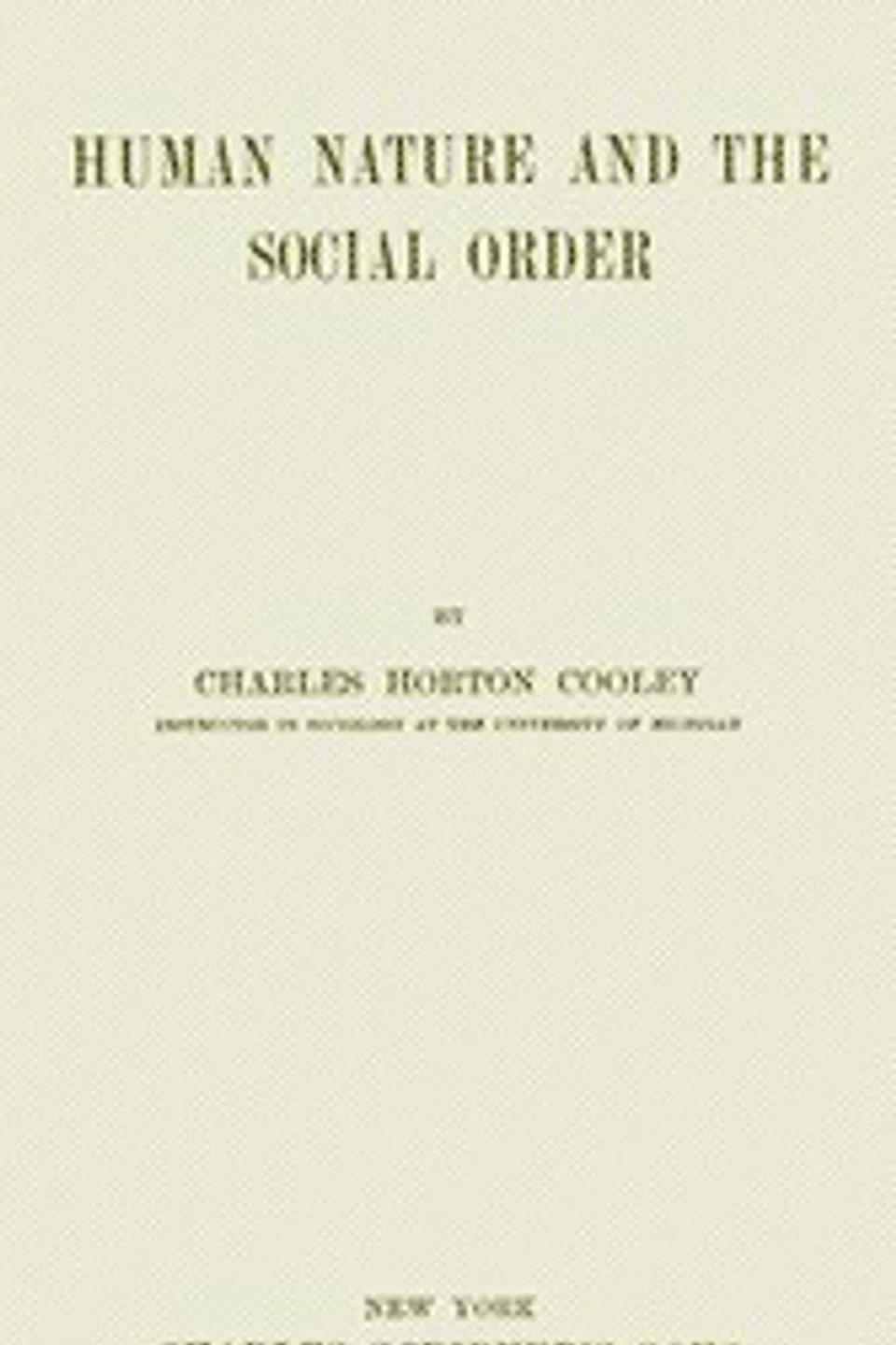 Human nature and the social order, Charles Horton Cooley